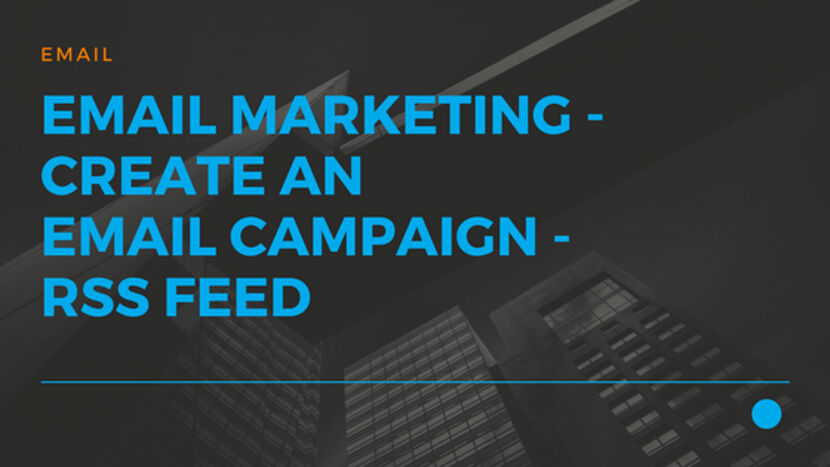 23 Email Marketing - Create an eMail Campaign - RSS Feed
