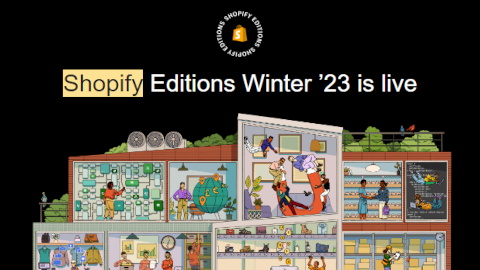Shopify Editions Winter ’23 is live 01