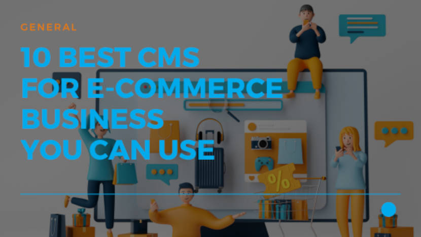 10 Best CMS For E-commerce Business You Can Use