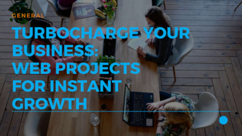 Turbocharge Your Business: Web Projects for Instant Growth