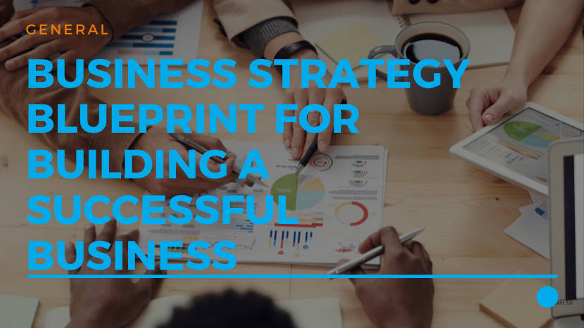 Business strategy Blueprint for Building a successful business