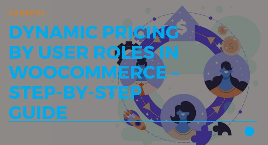 69 Dynamic Pricing by User Roles in WooCommerce – Step-by-Step Guide