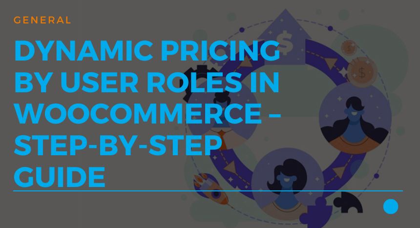 69 Dynamic Pricing by User Roles in WooCommerce – Step-by-Step Guide new