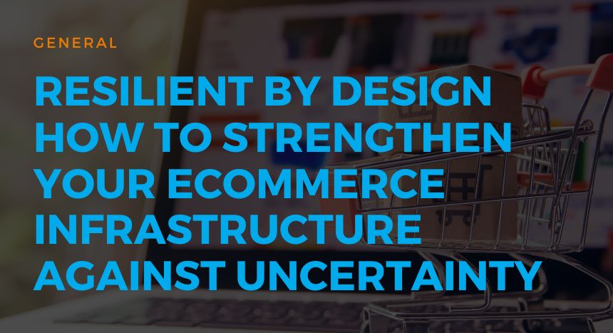 73 Resilient by Design How to Strengthen Your Ecommerce